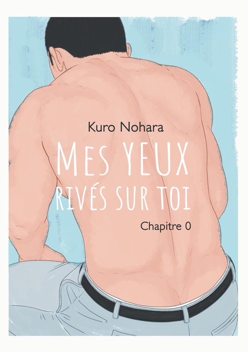 Couverture ebook de Mes yeux rivés sur toi - Chapitre 0, de Kuro Nohara
