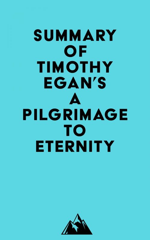 ebook cover of Summary of Timothy Egan's A Pilgrimage to Eternity, by Everest Media