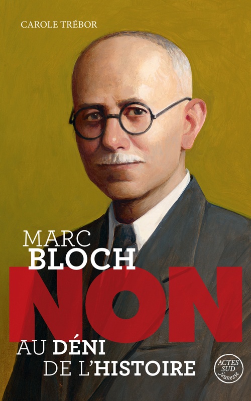 Couverture ebook de Marc Bloch : "Non au déni de l'Histoire", de Carole Trébor, François Roca