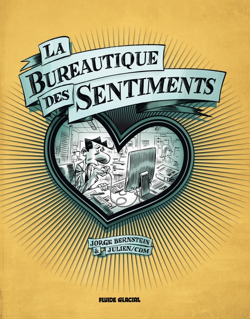 Couverture ebook de La bureautique des sentiments - La Bureautique des sentiments, de Joge Bernstein, Cdm, Julien