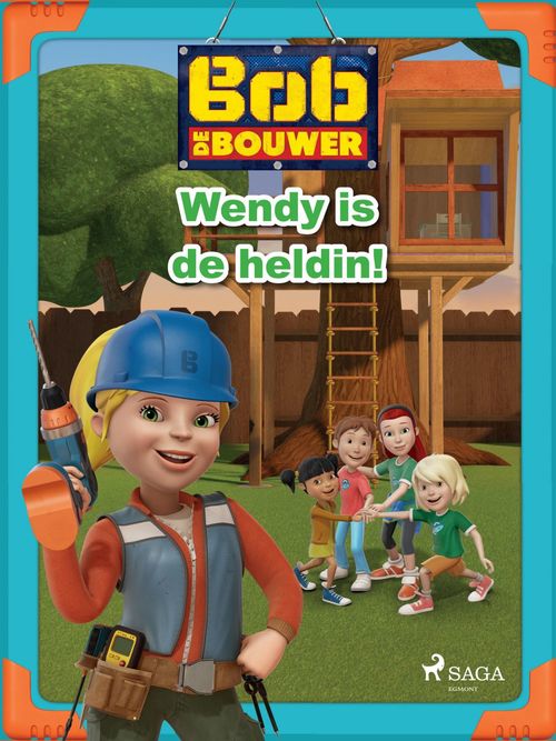 ebook cover of Bob de Bouwer - Wendy is de heldin!, by Mattel