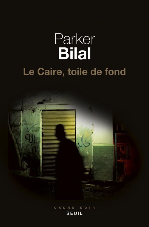 Couverture ebook de Le Caire, toile de fond, de Parker Bilal