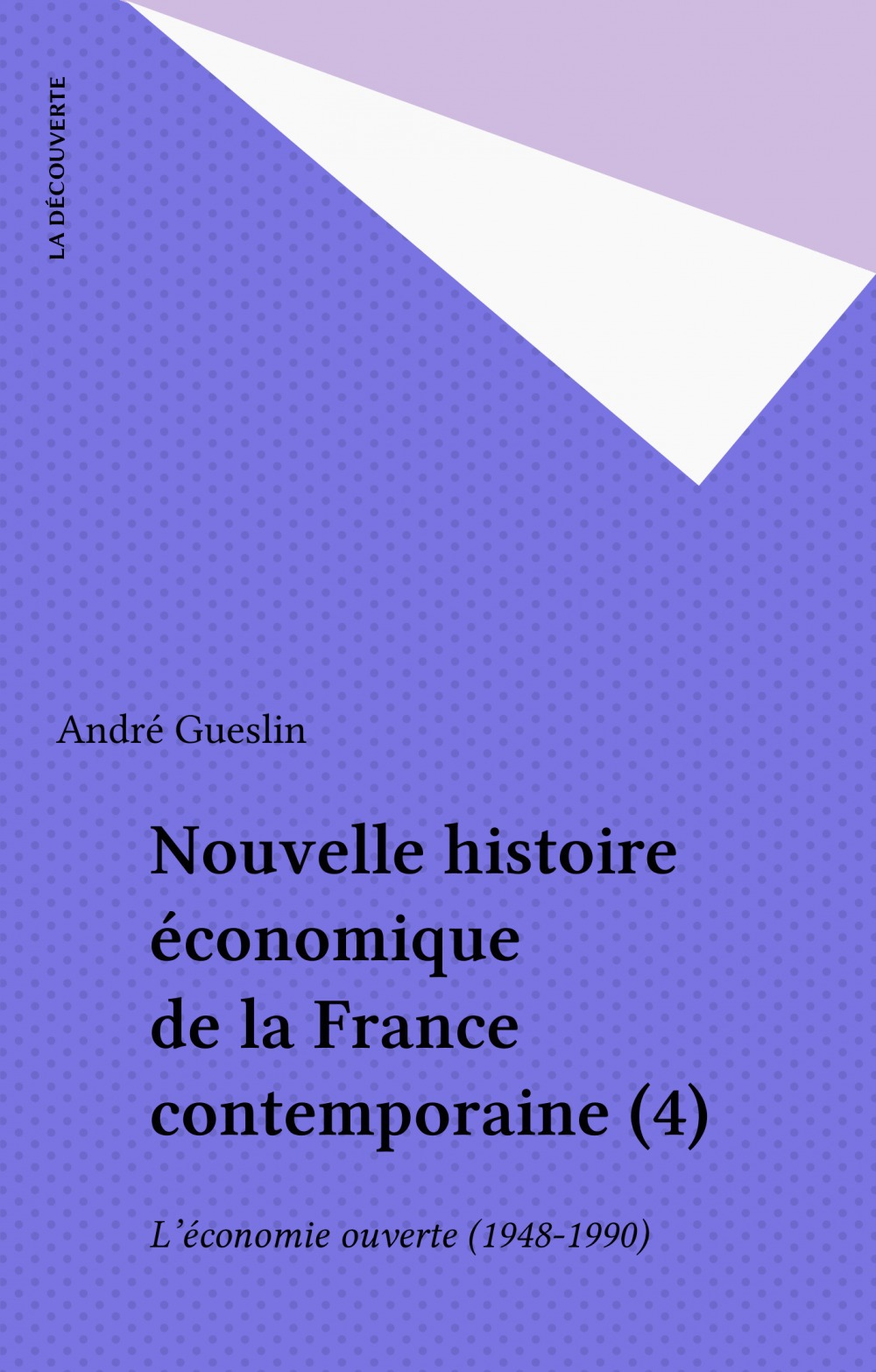 Couverture ebook de Nouvelle histoire économique de la France contemporaine (4), de André Gueslin