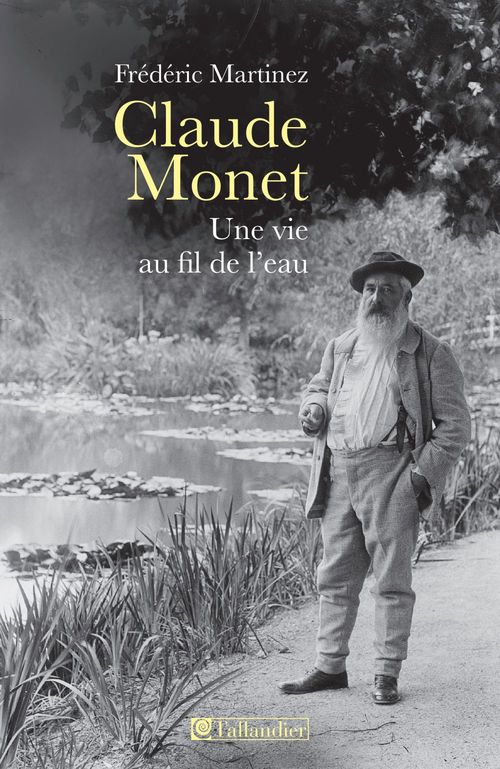ebook cover of Claude Monet, une vie au fil de l'eau, by Frédéric Martinez