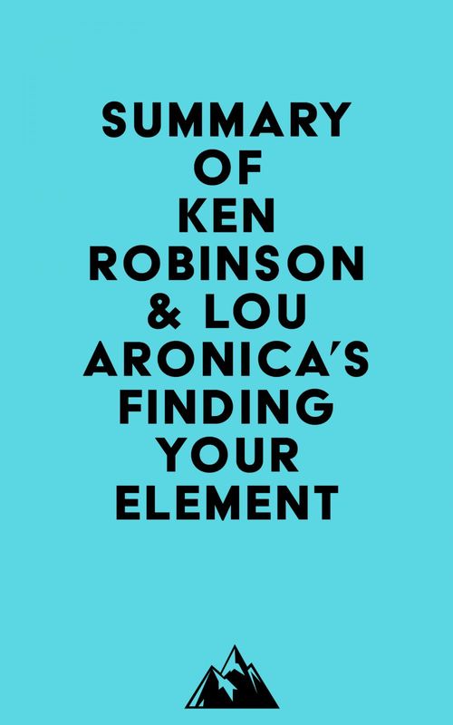 ebook cover of Summary of Ken Robinson & Lou Aronica's Finding Your Element, by Everest Media
