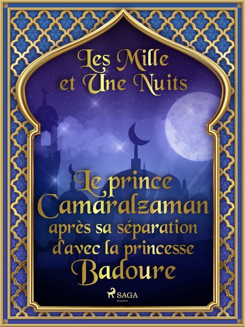 ebook cover of Le prince Camaralzaman après sa séparation d'avec la princesse Badoure, by - Les Mille Et Une Nuits