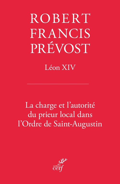 ebook cover of La charge et l'autorité du prieur local dans l'Ordre de Saint-Augustin, by Léon XIV, Robert Prevost