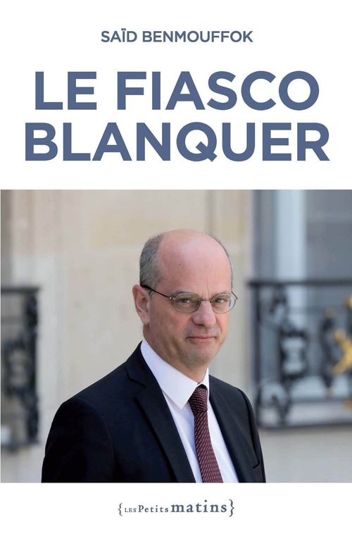 Couverture ebook de Le fiasco Blanquer, de Saïd Benmouffok
