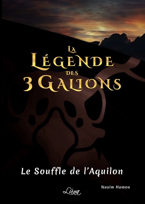 Couverture ebook de La Légende des 3 Galions - Tome 1. Le Souffle de l'Aquilon, de Nasim Hamou