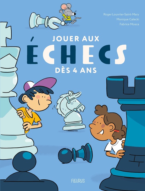 ebook cover of Jouer aux échecs dès 4 ans, by Monique Calecki, Roger Louvrier-Saint-Mary, Fabrice Mosca