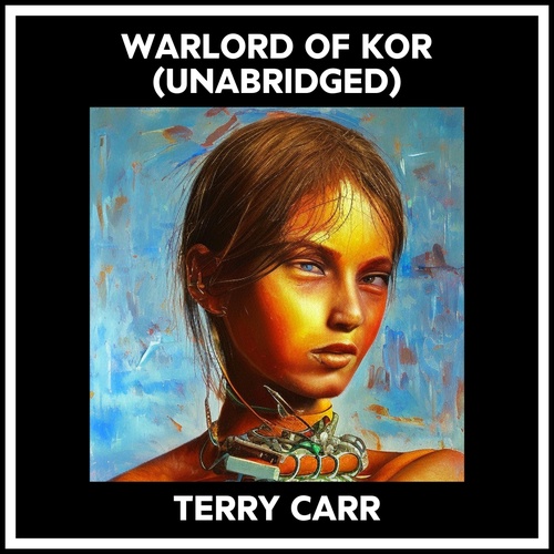 Couverture audiobook de Warlord Of Kor (Unabridged), de Terry Carr