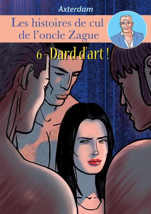 Couverture ebook de Les Histoires de cul de l'oncle Zague - Tome 6, de Axterdam