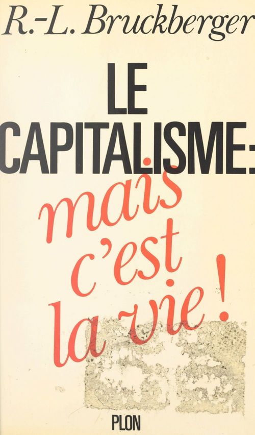 Couverture ebook de Le capitalisme : mais c'est la vie !, de Raymond léopol Bruckberger