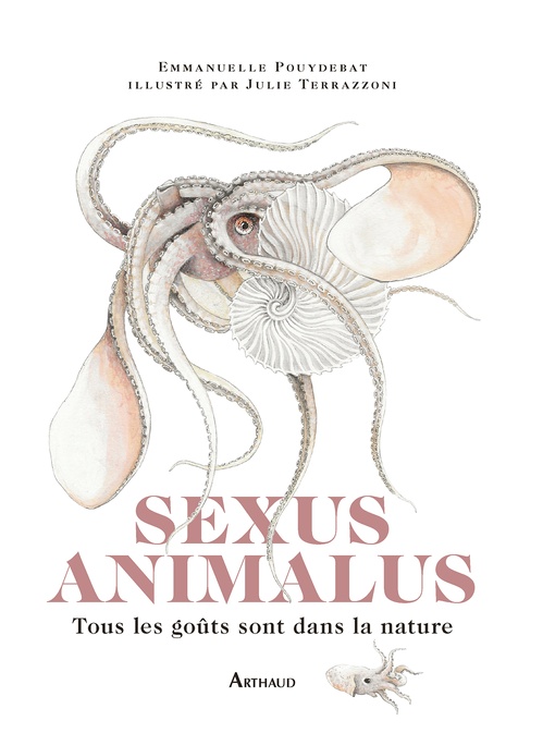 Couverture ebook de Sexus Animalus. Tous les goûts sont dans la nature, de Emmanuelle Pouydebat, Julie Terrazzoni