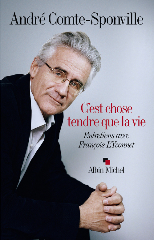 ebook cover of C'est chose tendre que la vie, by André Comte-Sponville