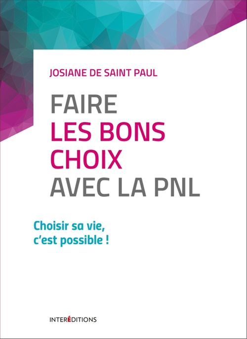 ebook cover of Faire les bons choix avec la PNL, by Josiane de Saint Paul
