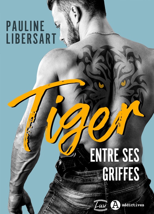 Couverture ebook de Tiger - Entre ses griffes, de Pauline Libersart