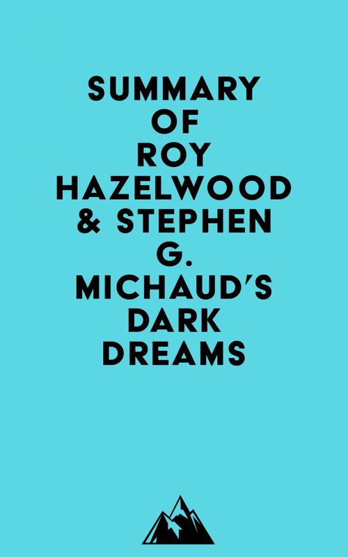 ebook cover of Summary of Roy Hazelwood & Stephen G. Michaud's Dark Dreams, by Everest Media