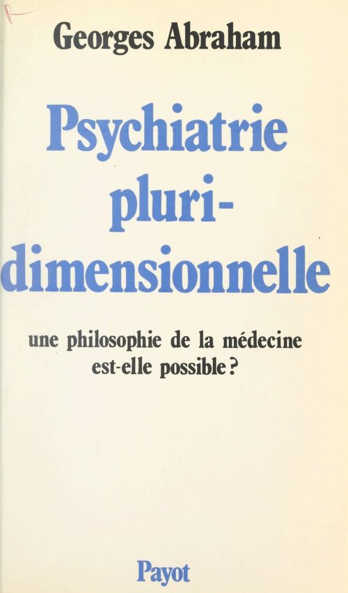 Couverture ebook de Psychiatrie pluridimensionnelle, de Georges Abraham