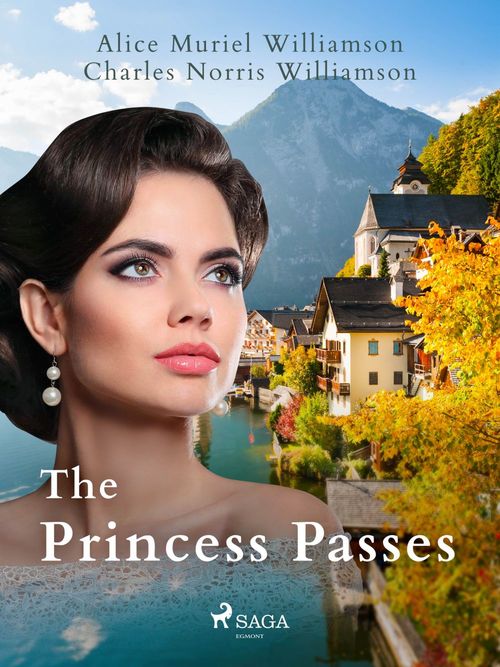 Couverture ebook de The Princess Passes, de Alice Muriel Williamson, Charles Norris Williamson