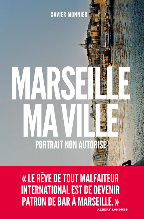 Couverture ebook de Marseille, ma ville, de Xavier Monnier