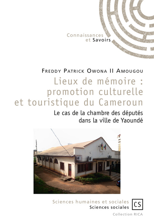 Couverture ebook de Lieux de mémoire : promotion culturelle et touristique du Cameroun, de Freddy Patrick Owona Ii Amougou