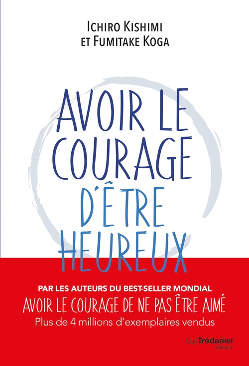 ebook cover of Avoir le courage d'être heureux, by Ichiro Kishimi