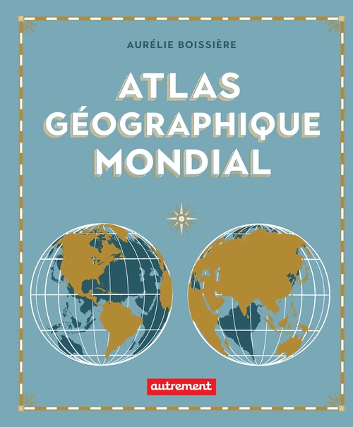 Couverture ebook de Atlas géographique mondial, de Aurélie Boissière