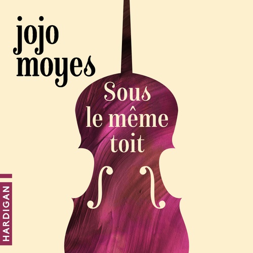 audiobook cover of Sous le même toit, by Jojo Moyes