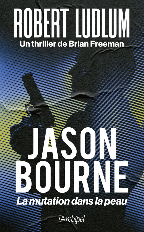 Couverture ebook de Jason Bourne - La mutation dans la peau, de Robert Ludlum, Brian Freeman