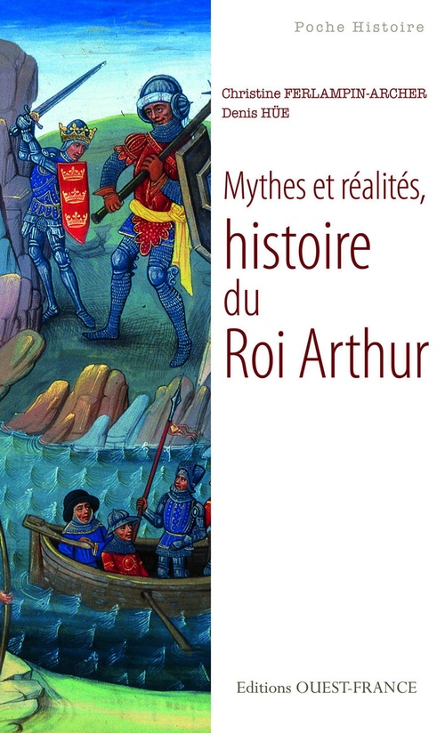 Couverture ebook de Mythes et réalités, histoire du Roi Arthur, de Denis Hüe, Christine Ferlampin-acher