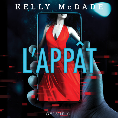 Couverture audiobook de Les enquêtes de Kelly McDade: L'Appât, de Sylvie G.