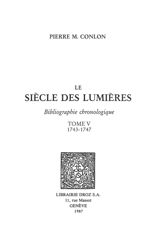 ebook cover of Le Siècle des Lumières : bibliographie chronologique. T. V, 1743-1747, by Pierre M. Conlon