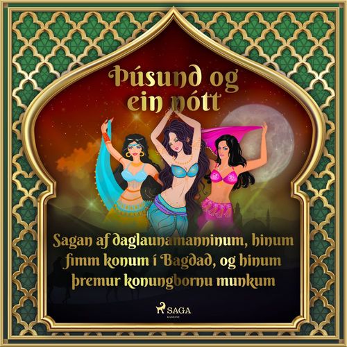 audiobook cover of Sagan af daglaunamanninum, hinum fimm konum í Bagdad, og hinum þremur konungbornu munkum (Þúsund og ein nótt 29), by - Ýmsir
