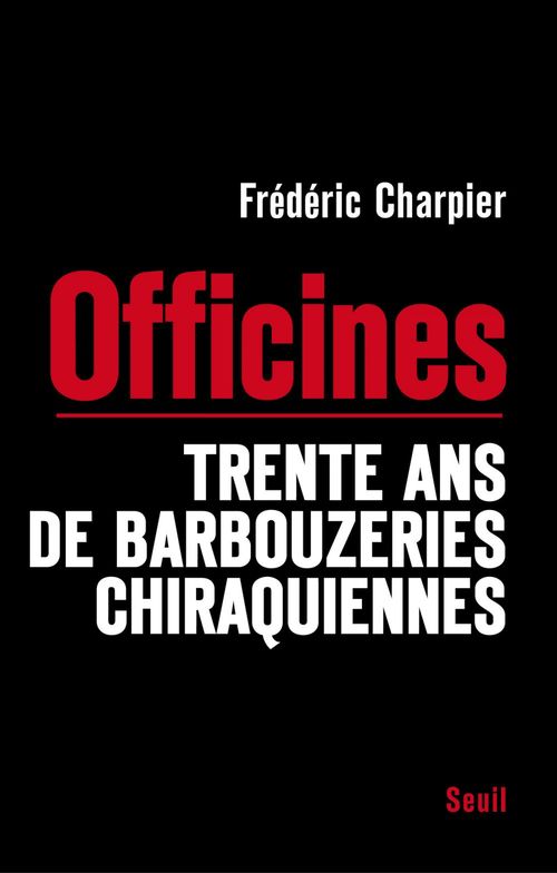 ebook cover of Les Officines. Trente ans de barbouzeries chiraquiennes, by Frédéric Charpier