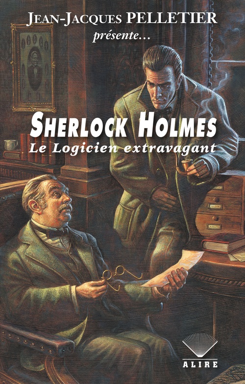 Couverture ebook de Sherlock Holmes - Le Logicien extravagant, de Pelletier Jean-Jacqu