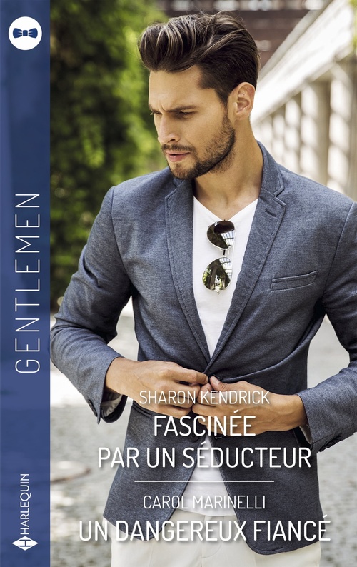 Couverture ebook de Fascinée par un séducteur - Un dangereux fiancé, de Sharon Kendrick, Carol Marinelli
