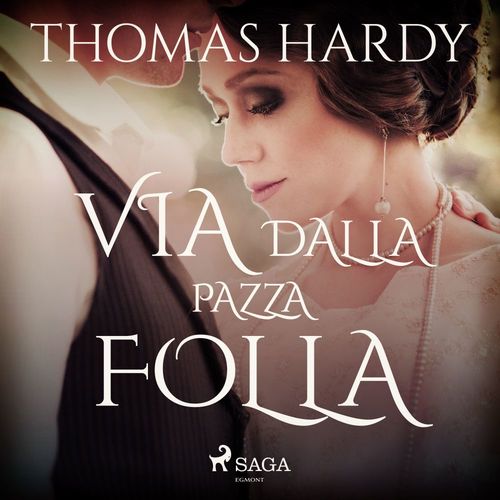audiobook cover of Via dalla pazza folla, by Thomas Hardy