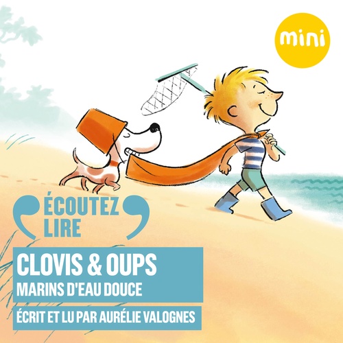 audiobook cover of Clovis & Oups (Tome 2) - Marins d'eau douce, by Aurelie Valognes, Francois Ravard