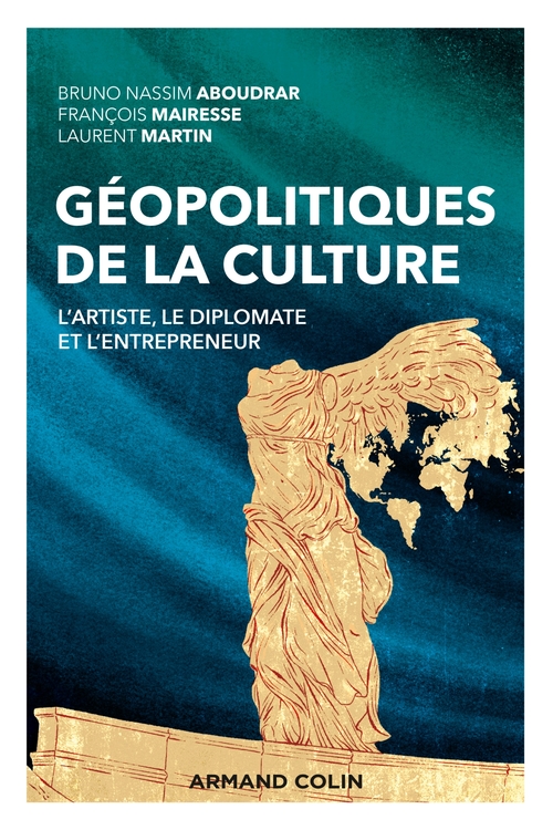 ebook cover of Géopolitiques de la culture, by Bruno-Nassim Aboudrar, François Mairesse, Laurent Martin