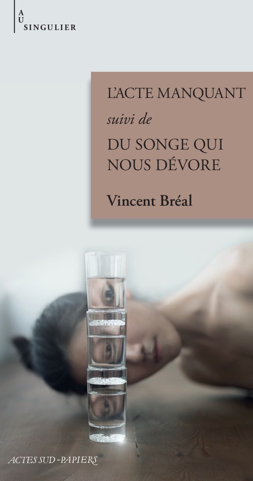 Couverture ebook de L'Acte manquant suivi de Du songe qui nous dévore, de Vincent Bréal