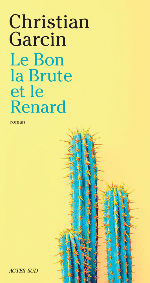 Couverture ebook de Le Bon, la Brute et le Renard, de Christian Garcin