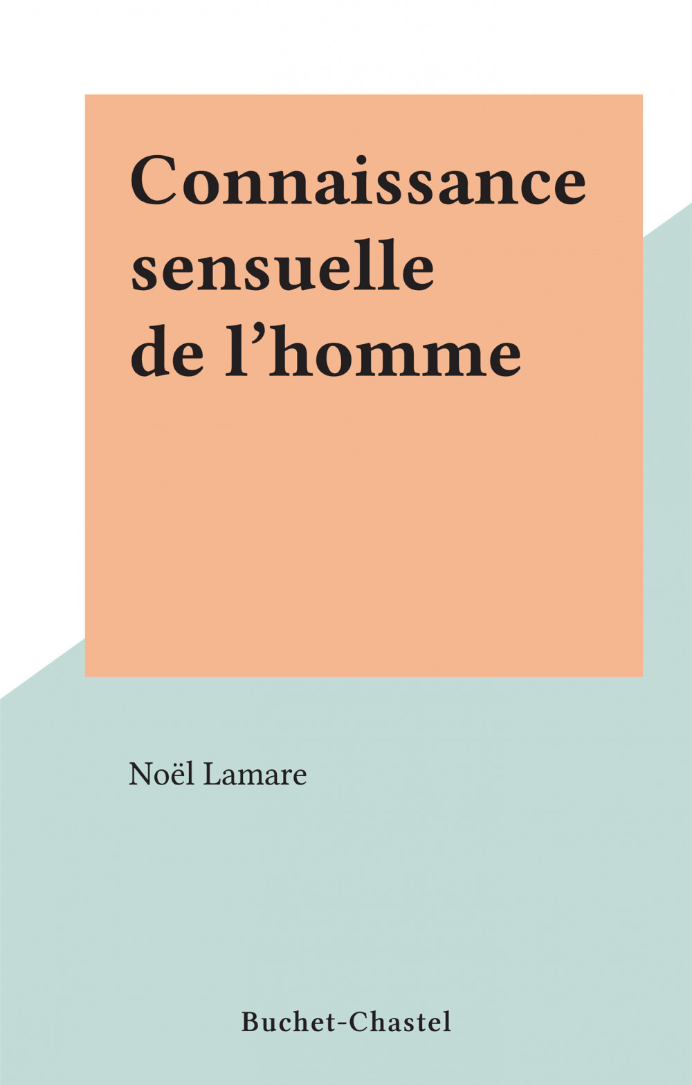 ebook cover of Connaissance sensuelle de l'homme, by Noel Lamare