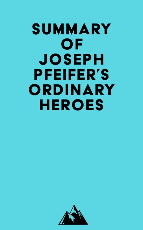 Couverture ebook de Summary of Joseph Pfeifer's Ordinary Heroes, de Everest Media