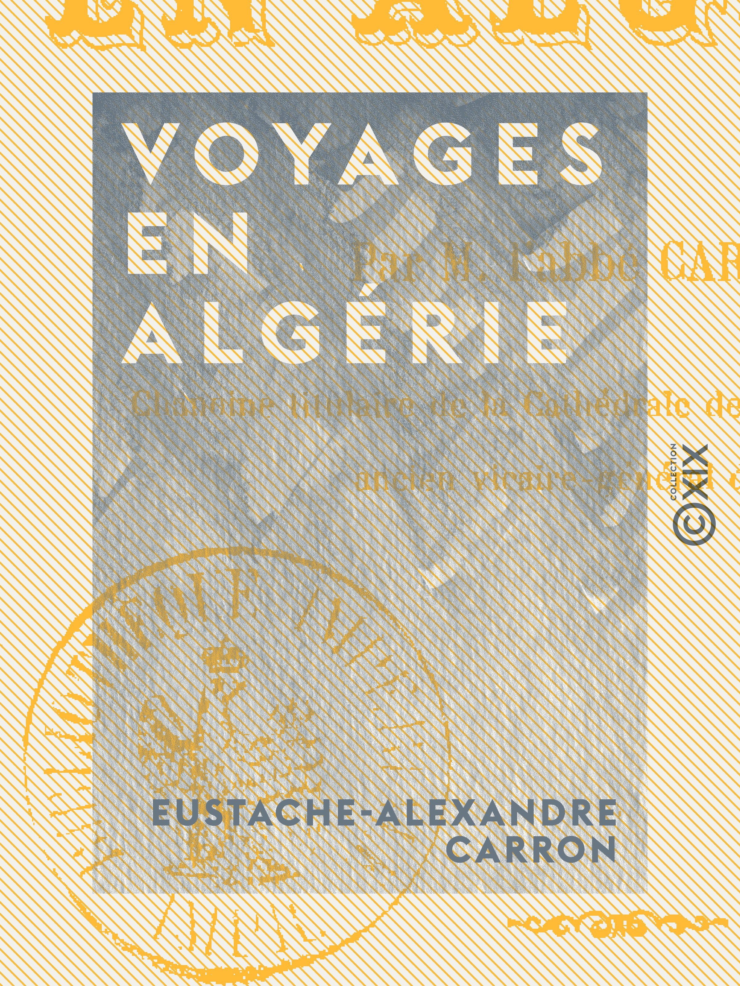 Couverture ebook de Voyages en Algérie, de Eustache-Alexandre Carron