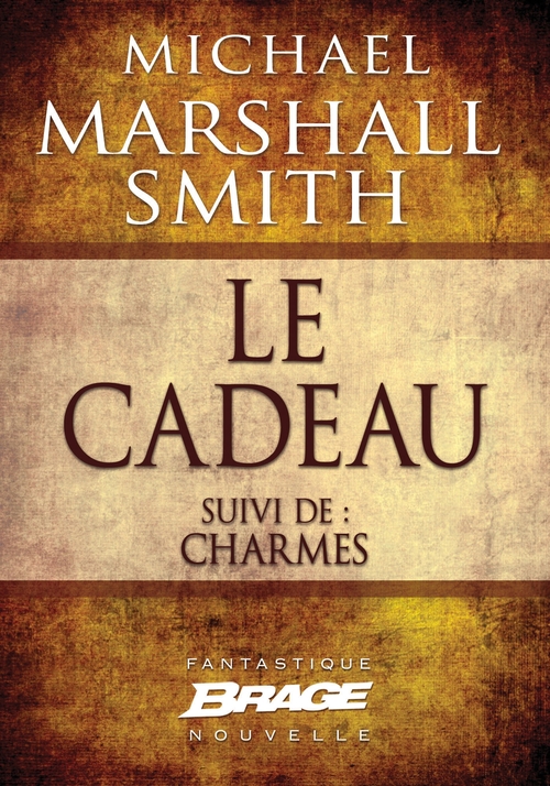 ebook cover of Le cadeau (suivi de) Charmes, by Michael Marshall Smith
