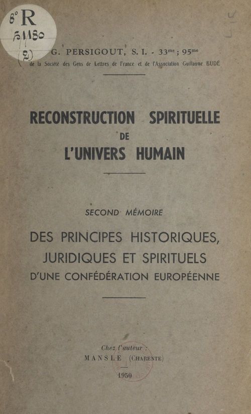 Couverture ebook de Reconstruction spirituelle de l'univers humain. Second mémoire : des principes historiques, juridiques et spirituels d'une confédération européenne, de Gabriel Persigout