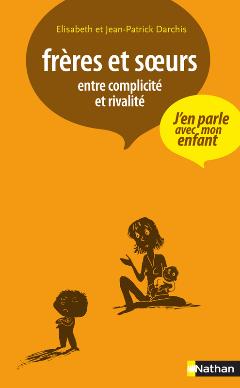 ebook cover of Fréres et soeurs - entre complicité et rivalité, by Elisabeth Darchis, Jean-patrick Darchis