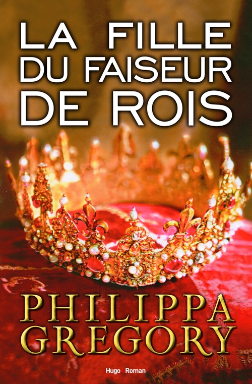 Couverture ebook de La fille du faiseur de rois - Tome 2, de Philippa Gregory