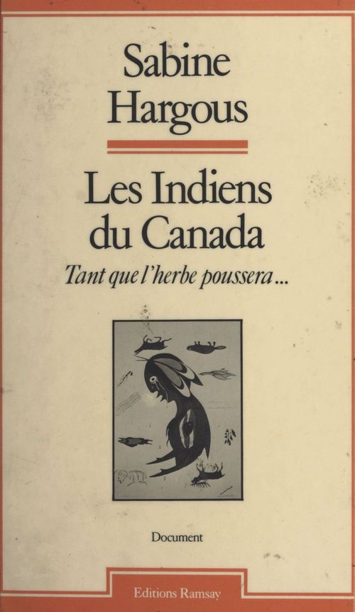 ebook cover of Les Indiens du Canada : tant que l'herbe poussera..., by Hargous